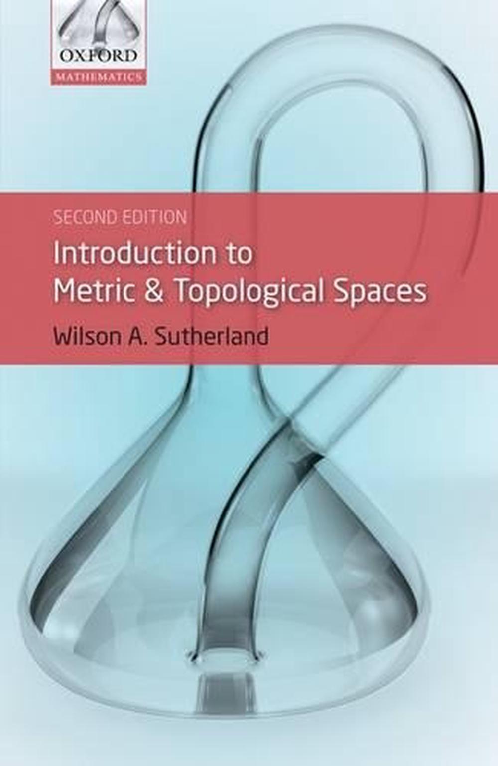 Introduction to Metric and Topological Spaces, 9780199563074