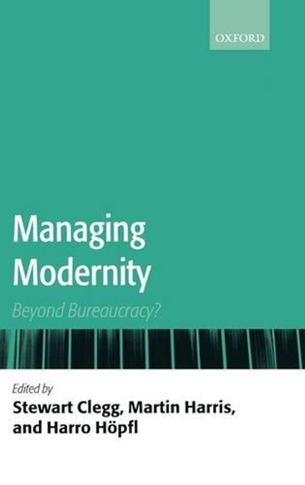 Managing Modernity by Stewart R. Clegg - ISBN: 9780199563647