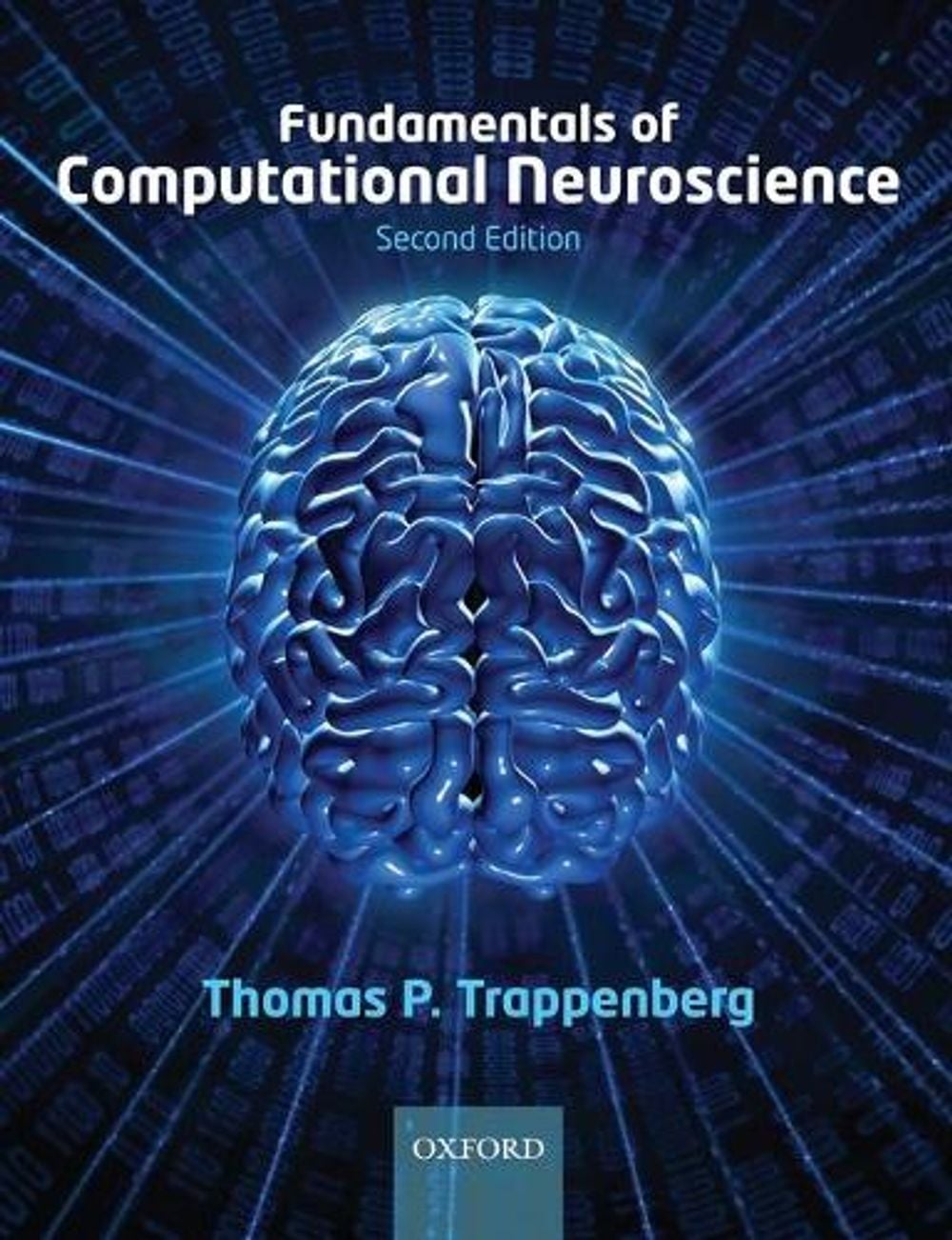 Fundamentals of Computational Neuroscience, 2nd Edition by Thomas Trappenberg - ISBN: 9780199568413