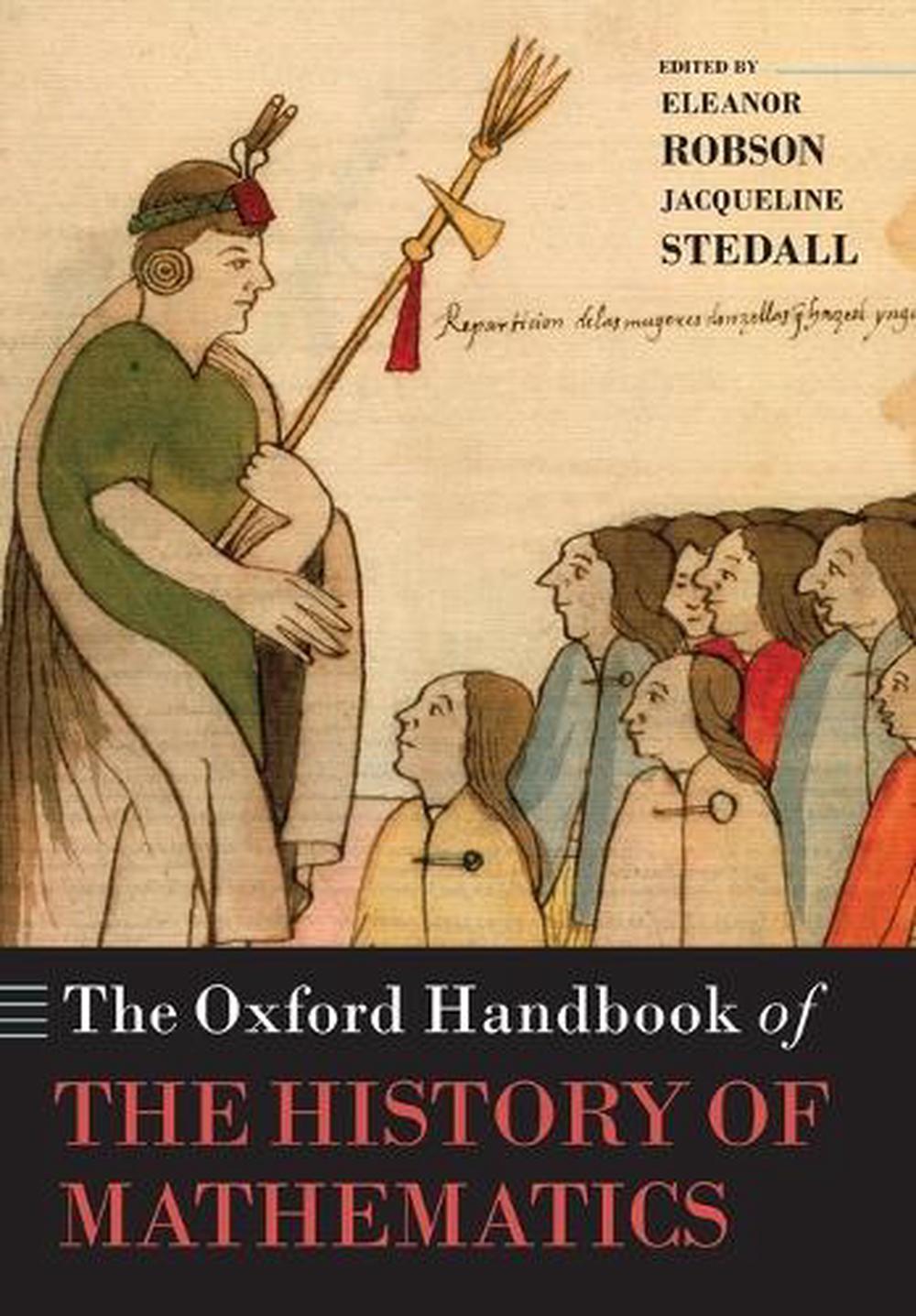 The Oxford Handbook of the History of Mathematics, 9780199603190