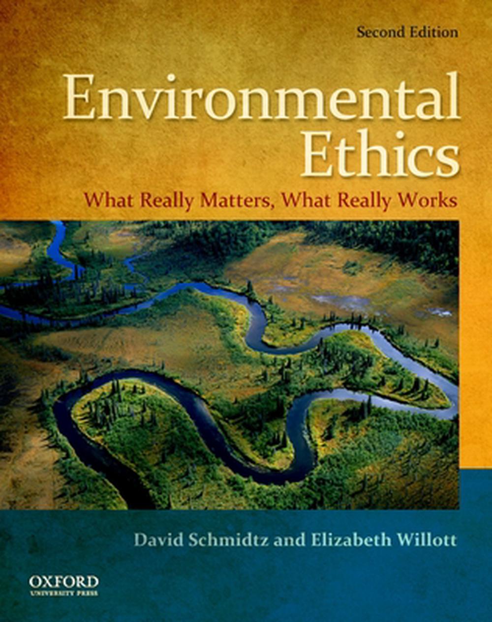 Environmental Ethics By David Schmidtz Paperback 9780199793518 Buy 