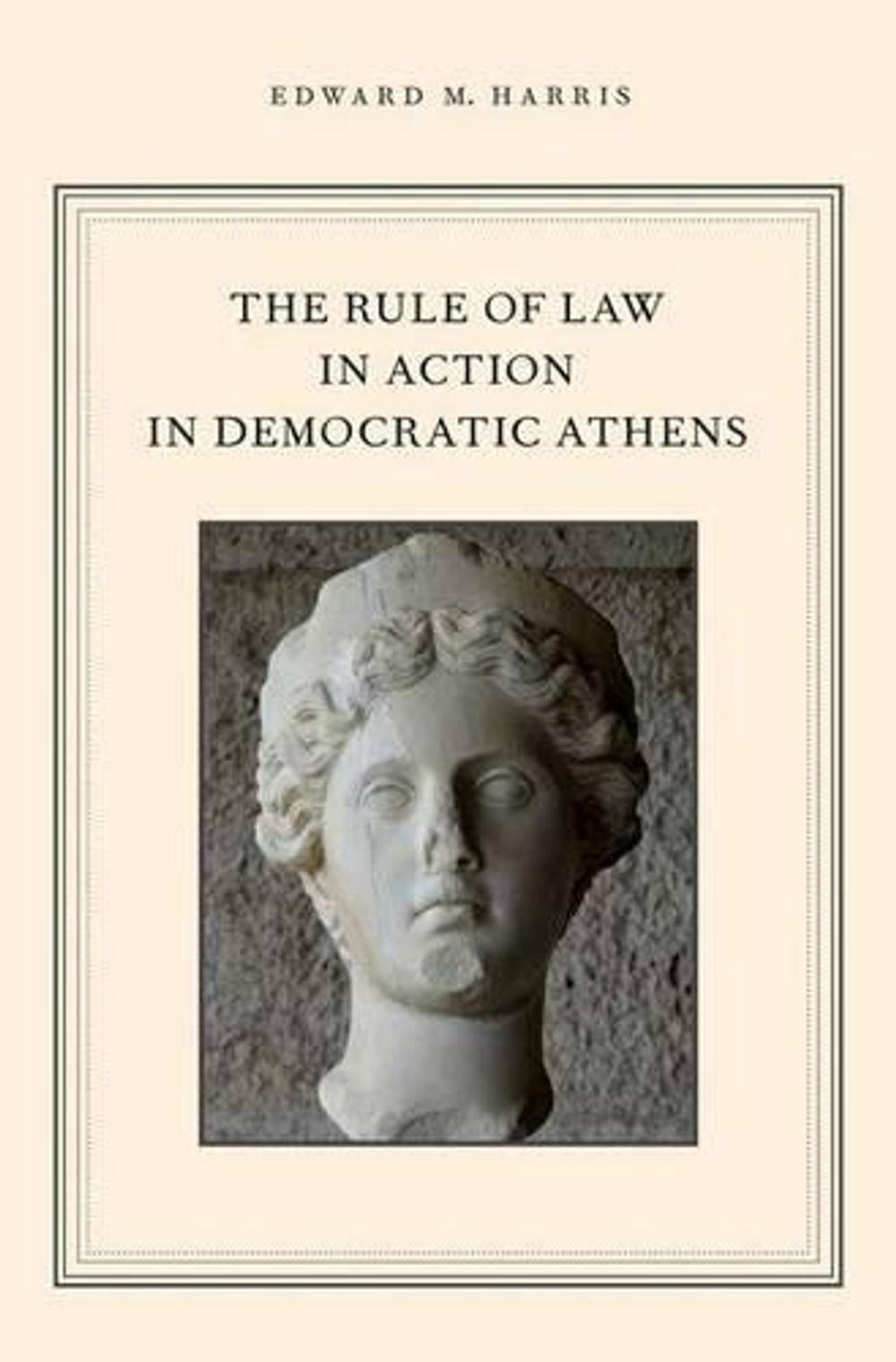 The Rule of Law in Action in Democratic Athens by Edward M. Harris ...