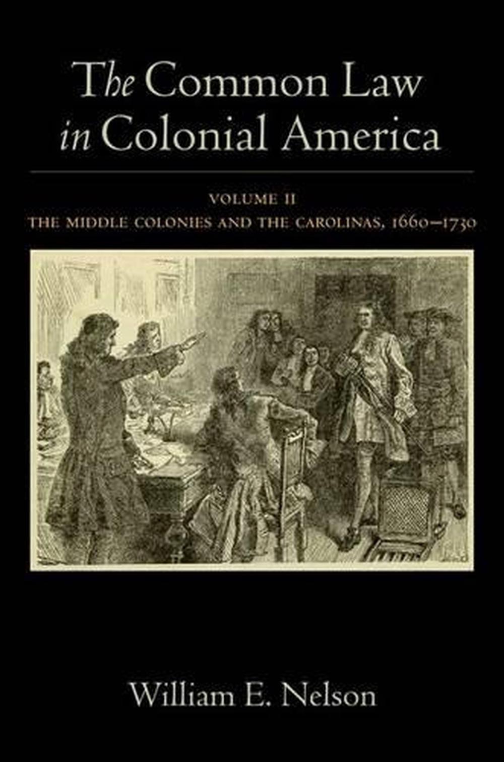 The Common Law in Colonial America, 9780199937752