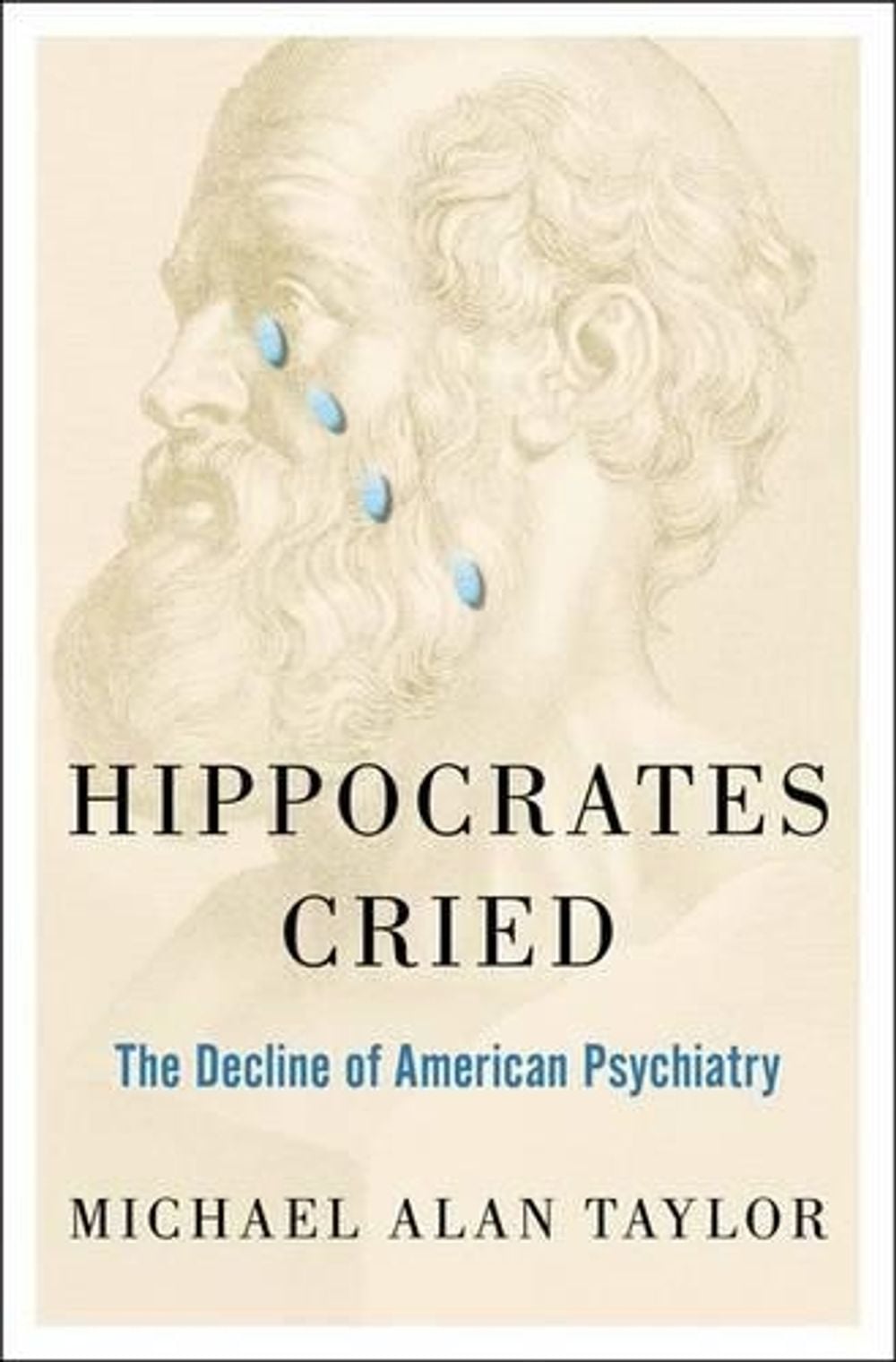Hippocrates Cried by Michael A. Taylor - ISBN: 9780199948062