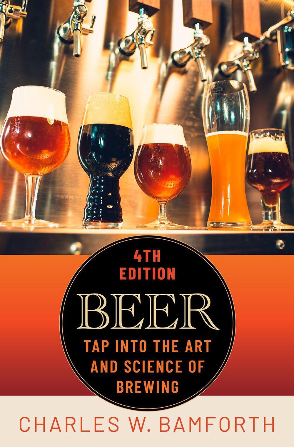 Beer, 4th Edition by Charles W. Bamforth - ISBN: 9780199996742