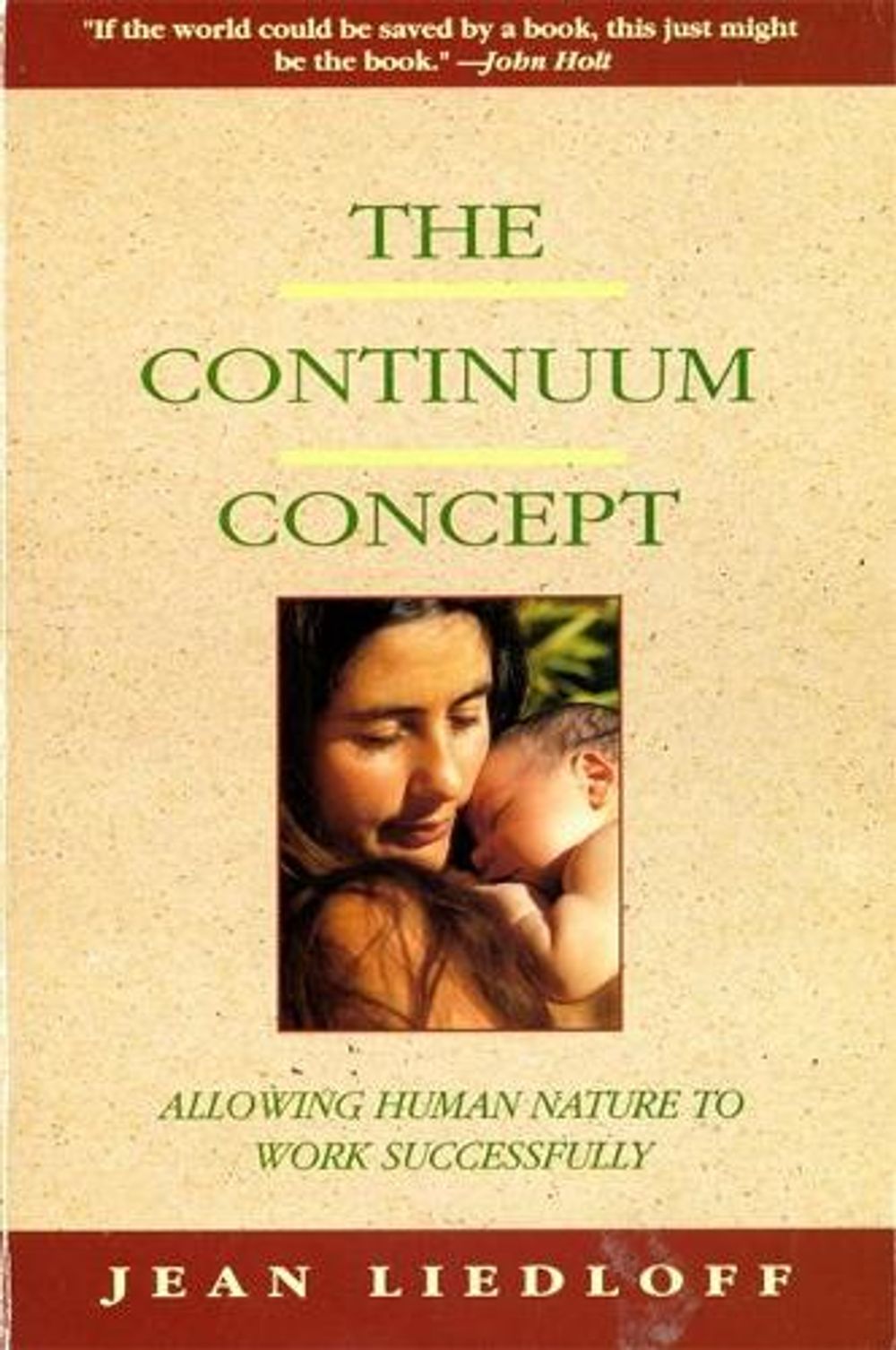 The Continuum Concept: In Search of Happiness Lost by Jean Liedloff - ISBN: 9780201050714