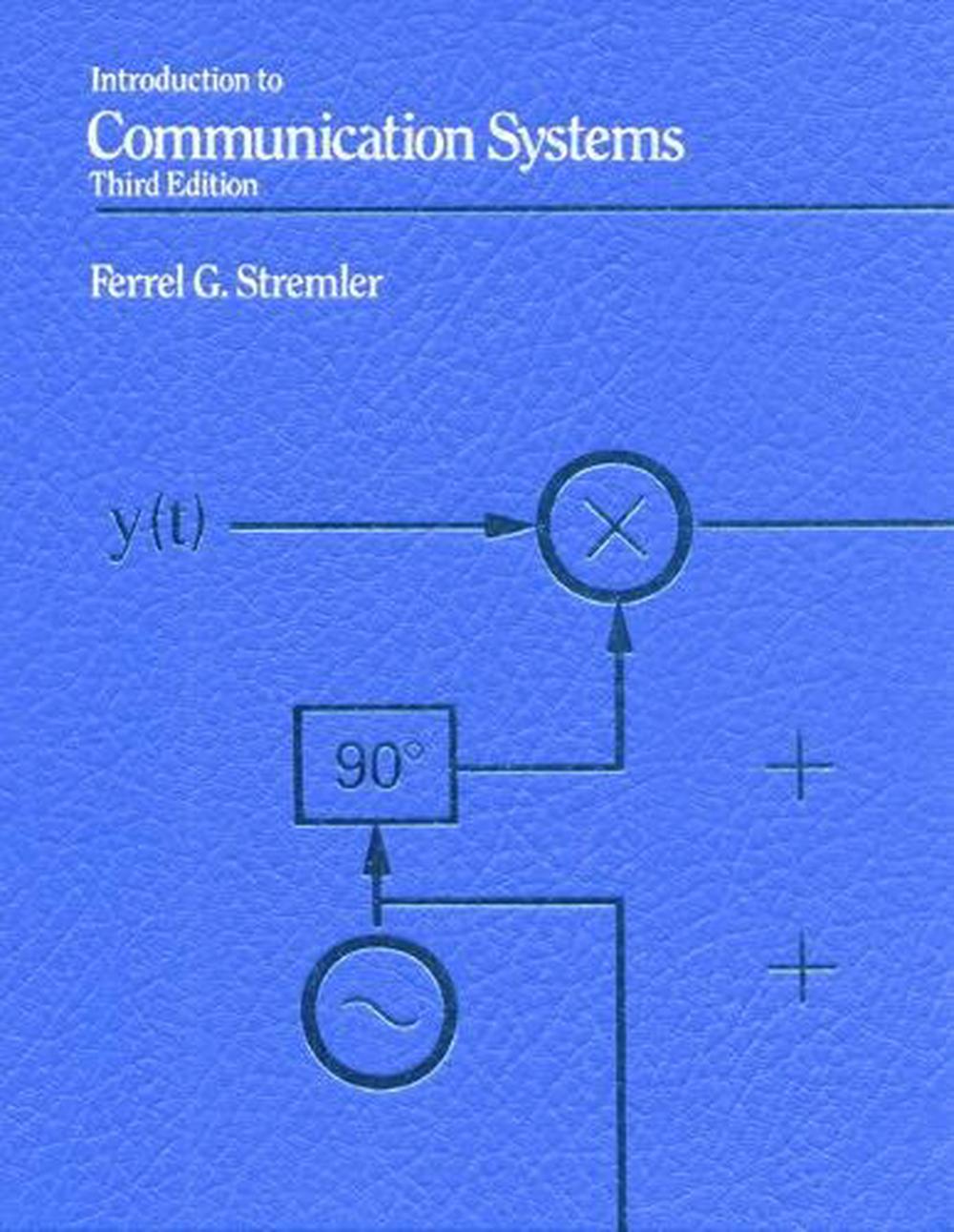 Introduction to Communication Systems, 3rd Edition by Ferrell Stremler - ISBN: 9780201184983