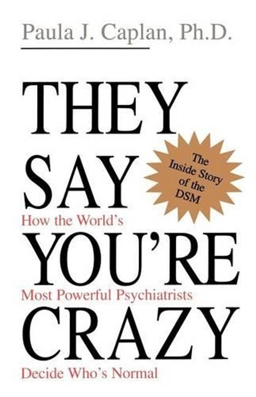 They Say You're Crazy by Paula Caplan - ISBN: 9780201488326