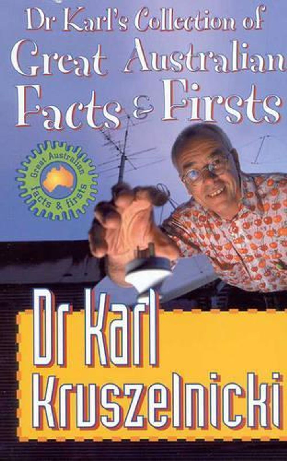 Dr Karl's Collection of Great Australian Facts and Firsts by Karl Kruszelnicki - ISBN: 9780207198601