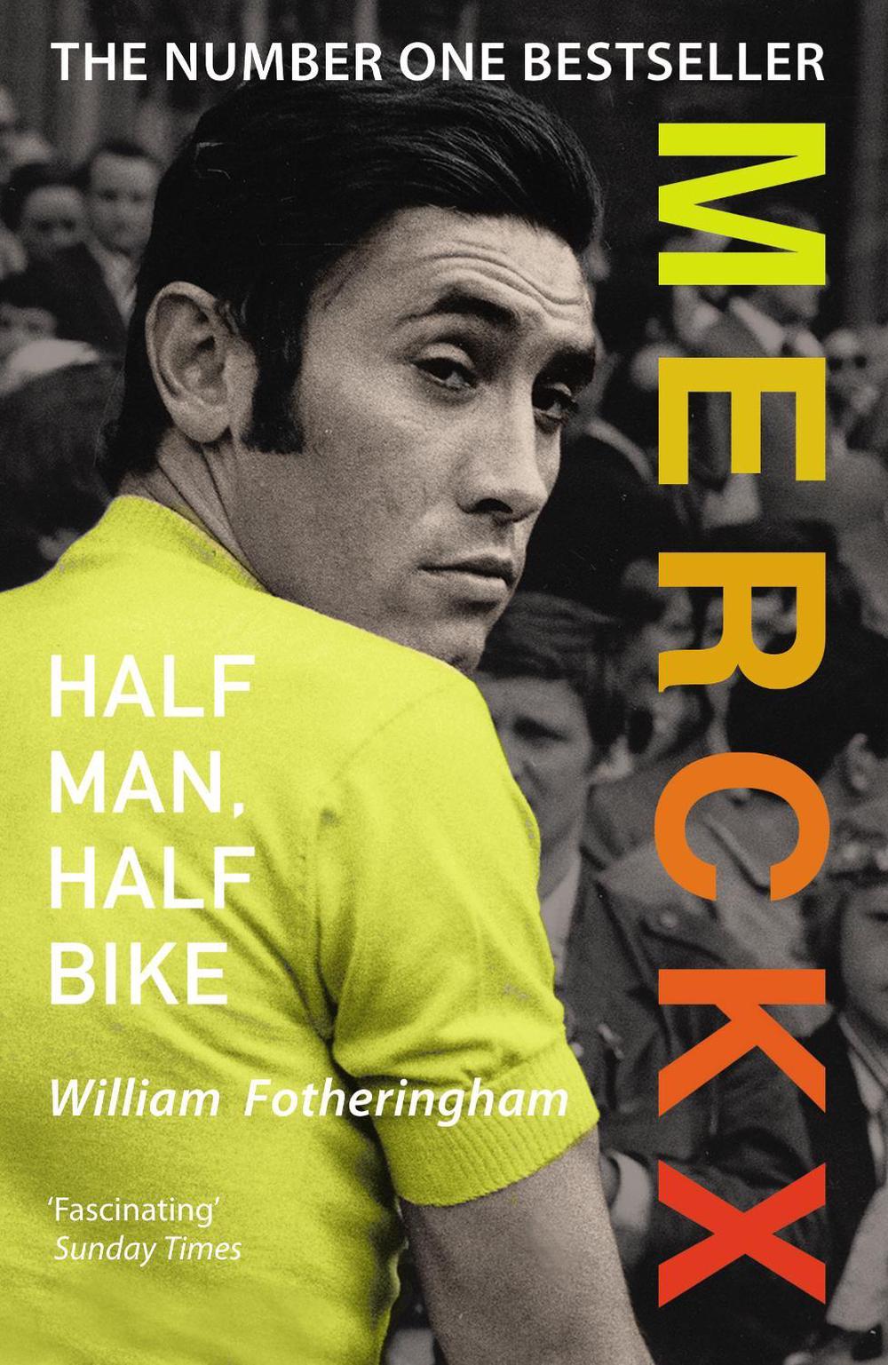Merckx: Half Man, Half Bike by William Fotheringham - ISBN: 9780224074513
