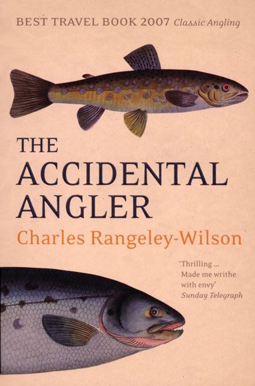 The Accidental Angler by Charles Rangeley-Wilson - ISBN: 9780224080125