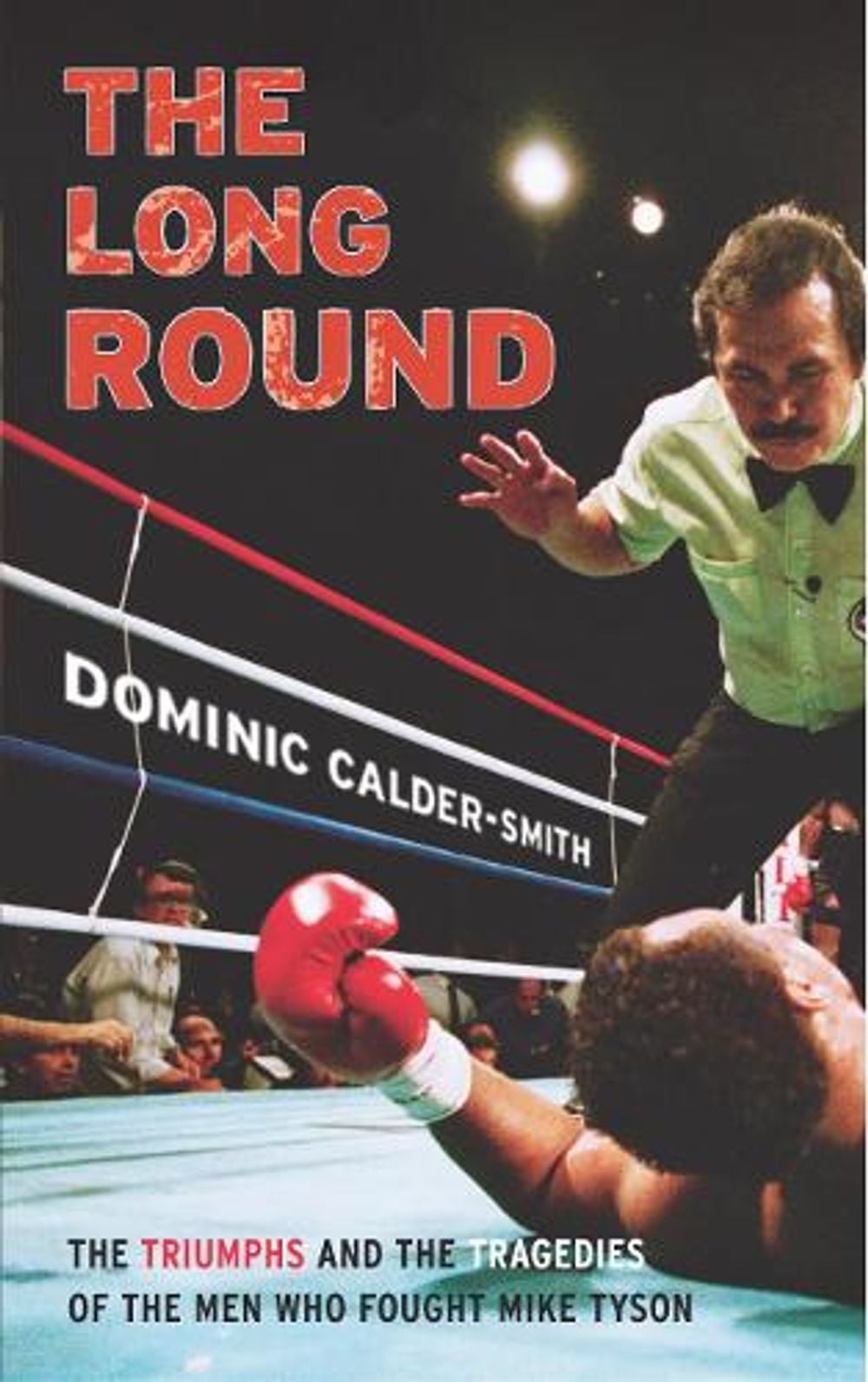 The Long Round by Dominic Calder-Smith - ISBN: 9780224083225