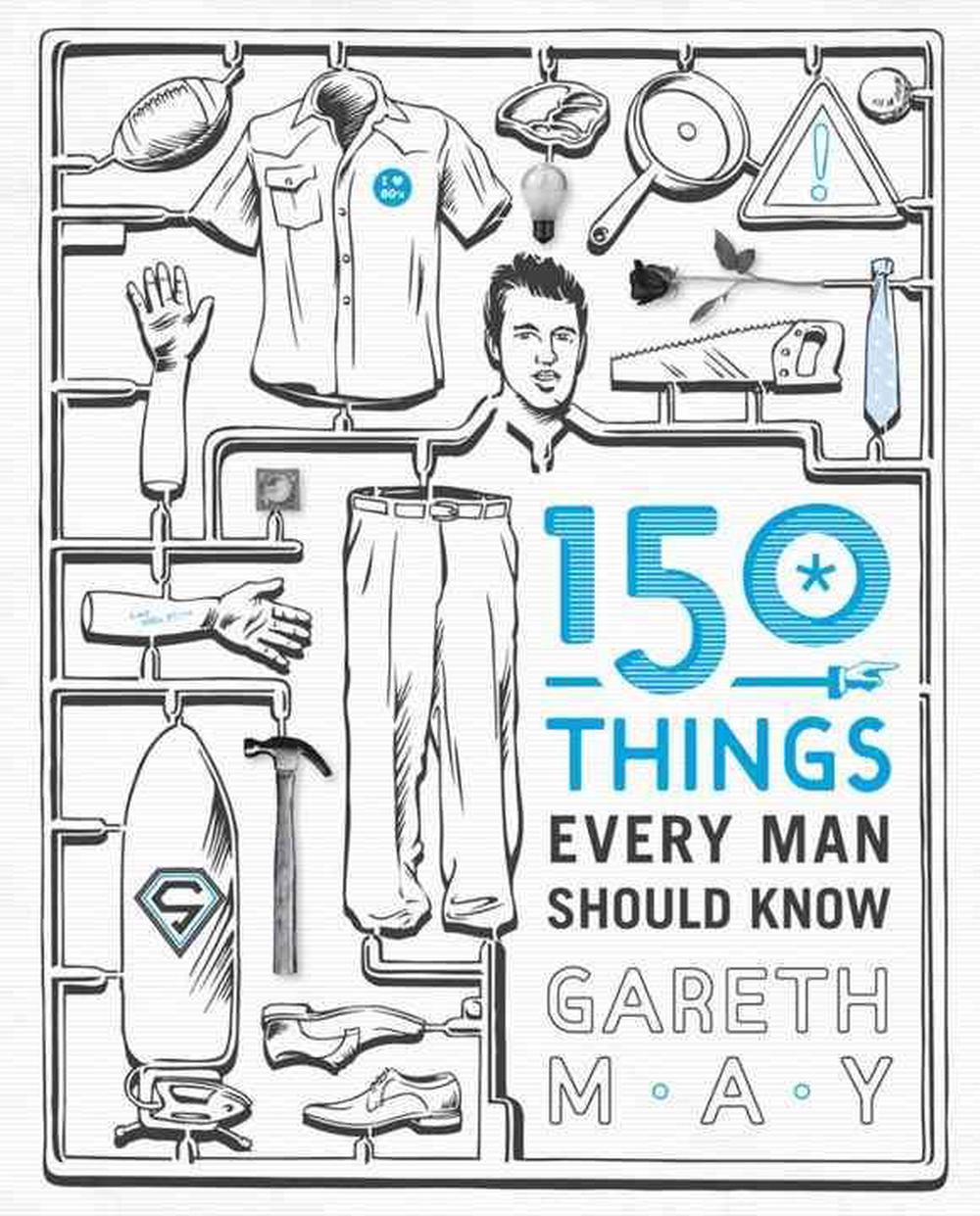 150 Things Every Man Should Know by Gareth May, Paperback