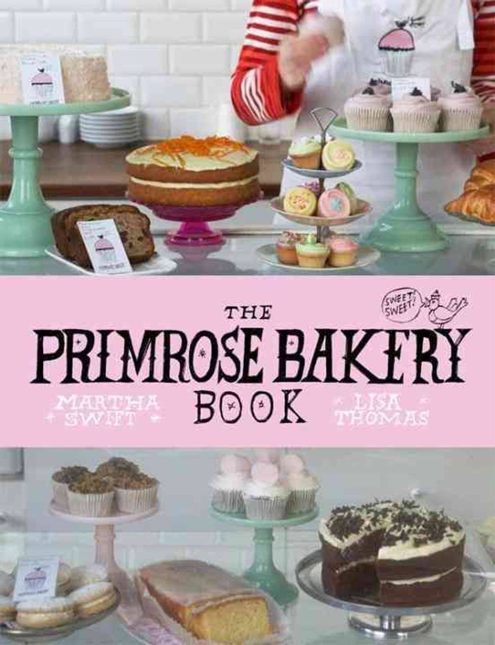 The Primrose Bakery Book by Martha Swift - ISBN: 9780224086882