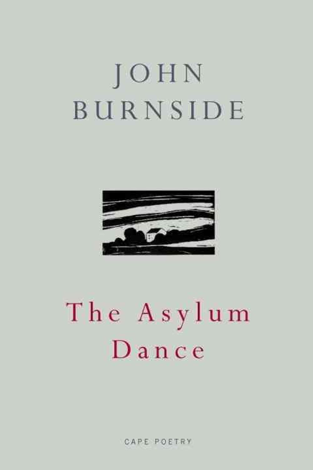 The Asylum Dance by John Burnside - ISBN: 9780224090056
