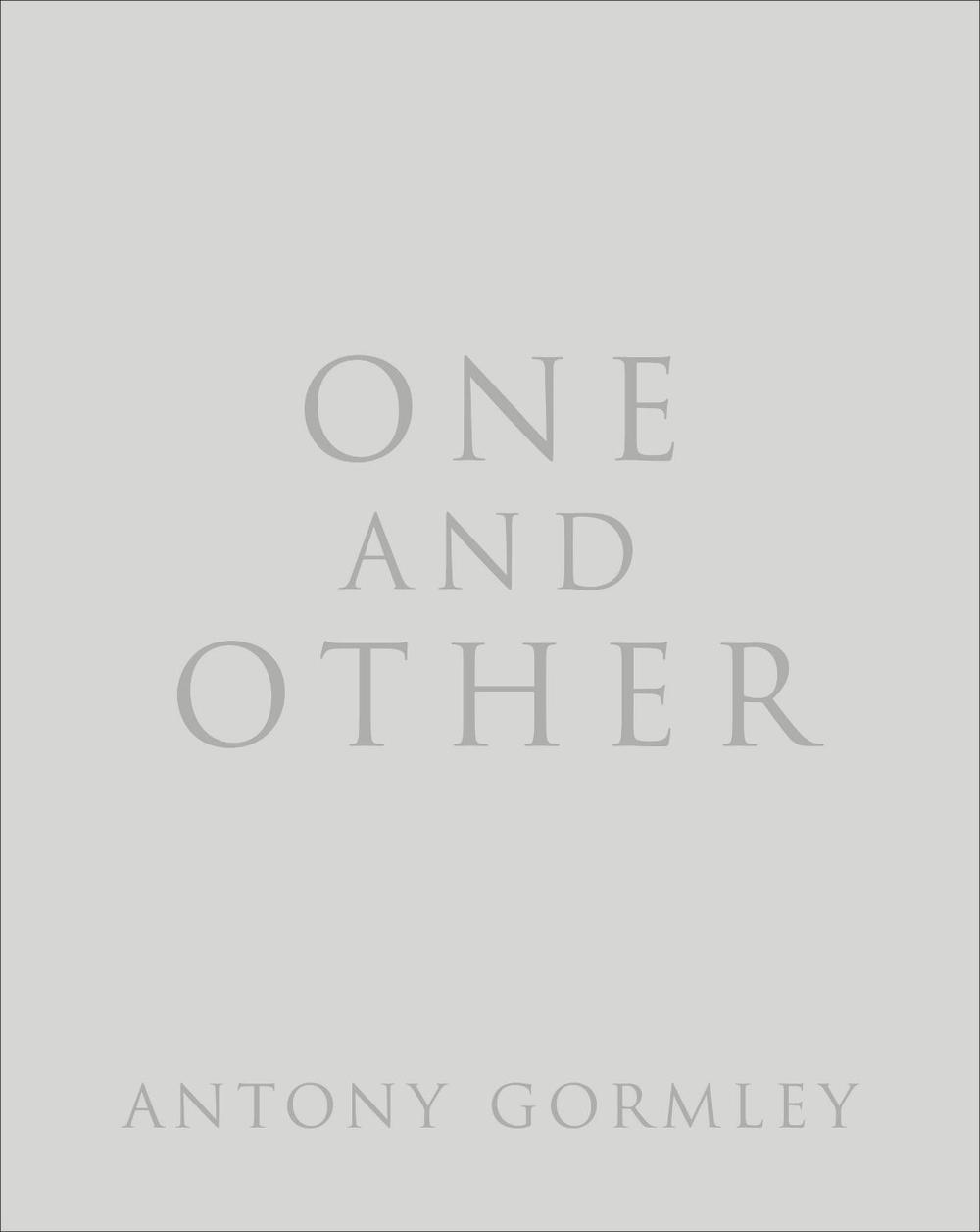 One and Other by Antony Gormley - ISBN: 9780224090780