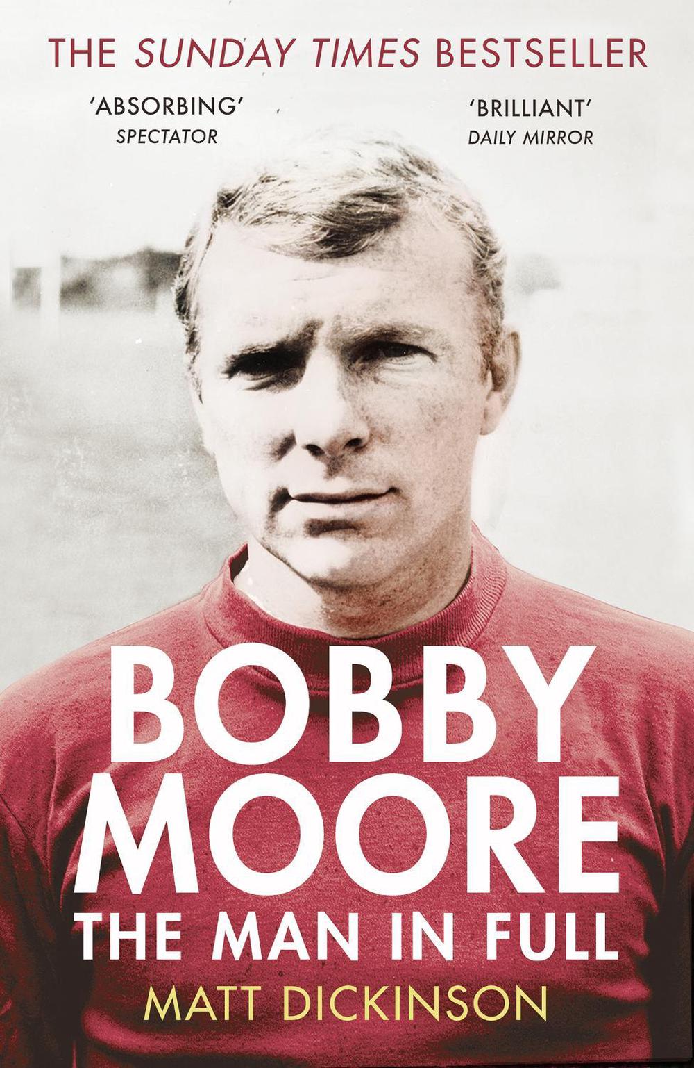 Bobby Moore by Matt Dickinson - ISBN: 9780224091732
