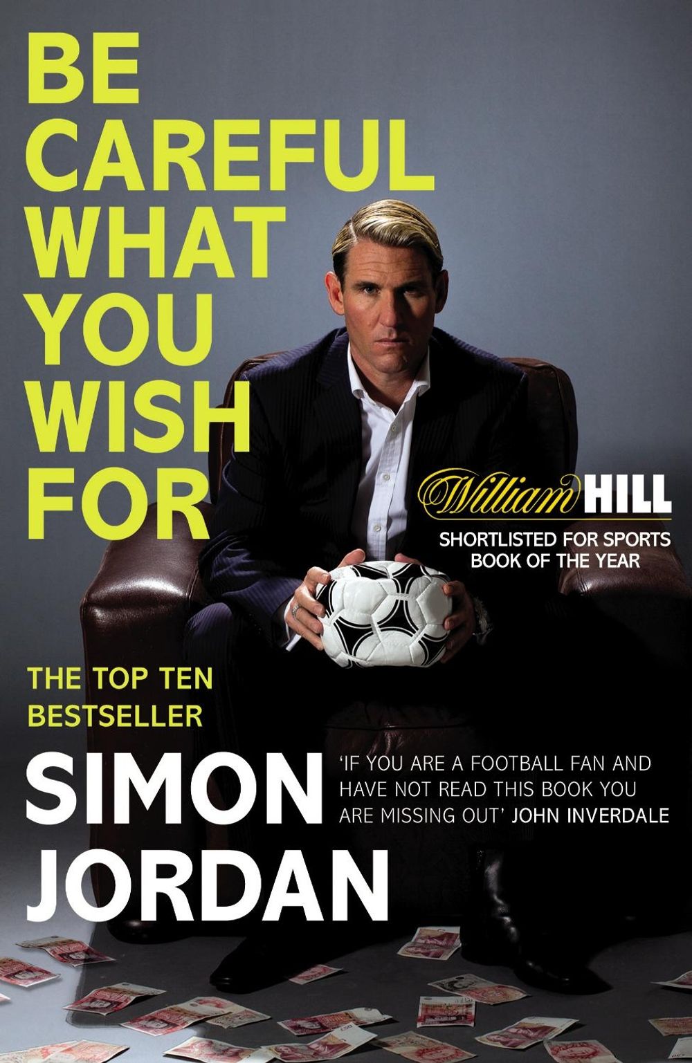 Be Careful What You Wish For by Simon Jordan - ISBN: 9780224091824