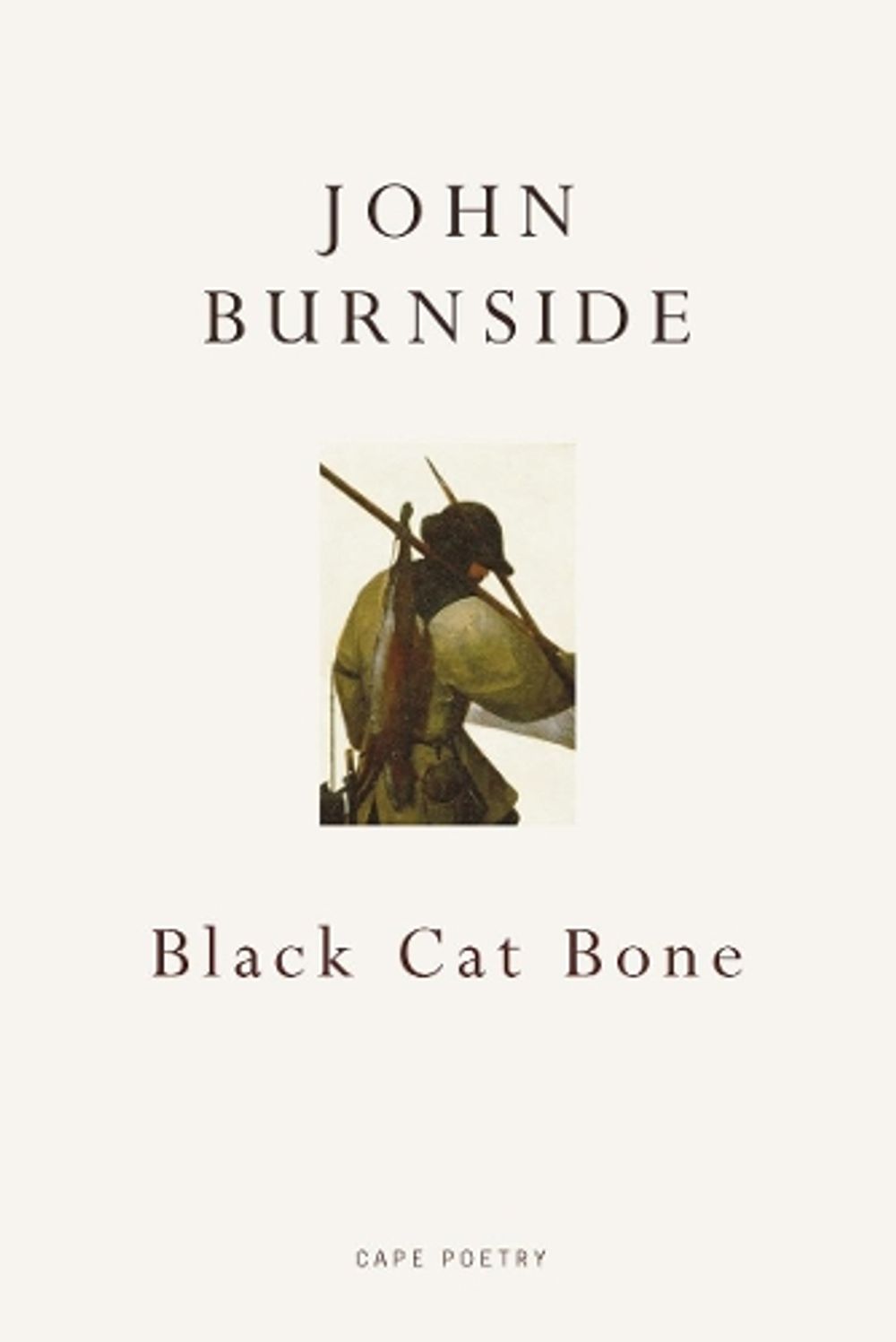 Black Cat Bone by John Burnside - ISBN: 9780224093859