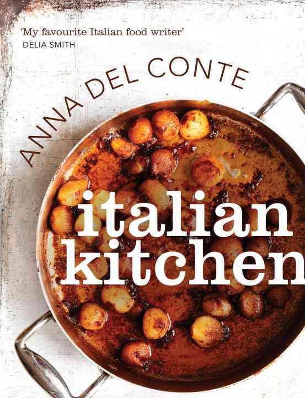 Italian Kitchen by Anna Del Conte, Hardcover, 9780224095365 | Buy ...