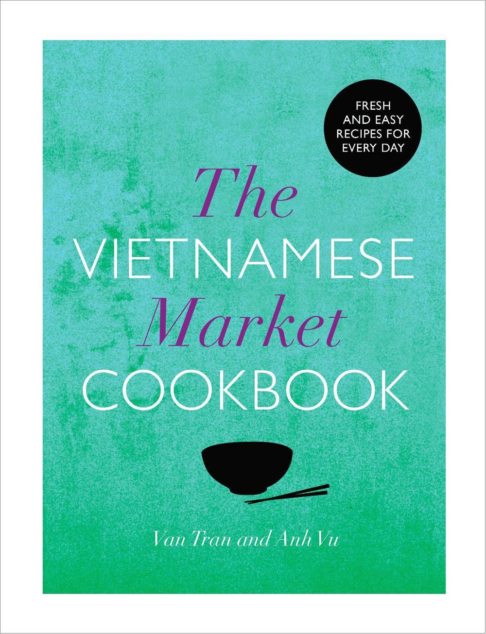 The Vietnamese Market Cookbook, 9780224095617