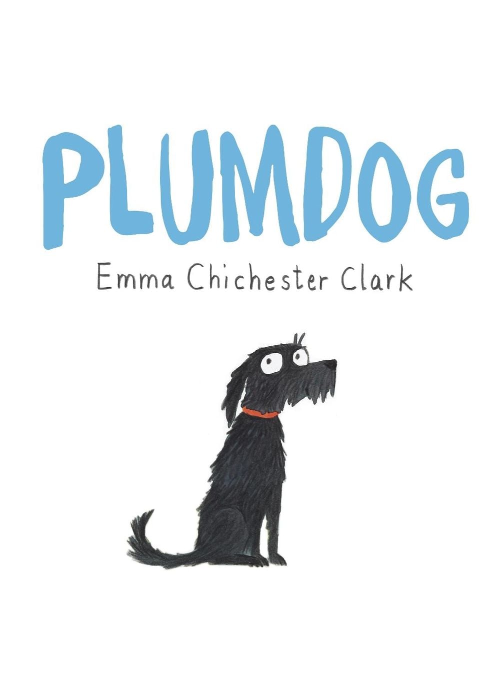 Plumdog by Emma Chichester Clark - ISBN: 9780224098403