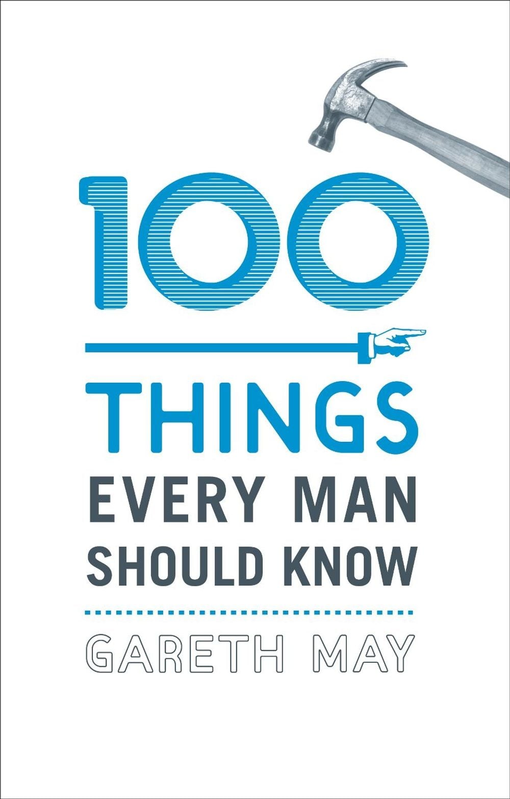 100 Things Every Man Should Know by Gareth May, Hardcover