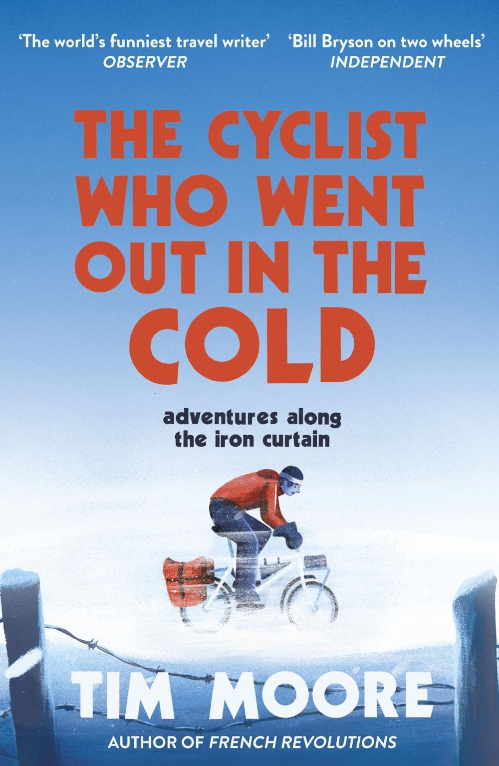 The Cyclist Who Went Out in the Cold by Tim Moore - ISBN: 9780224100212