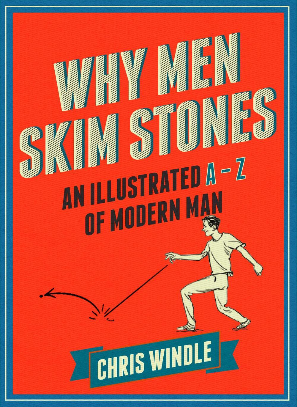 Why Men Skim Stones by Chris Windle - ISBN: 9780224101004