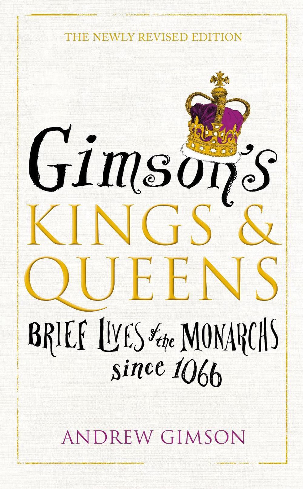 Gimson’s Kings and Queens by Andrew Gimson - ISBN: 9780224101196
