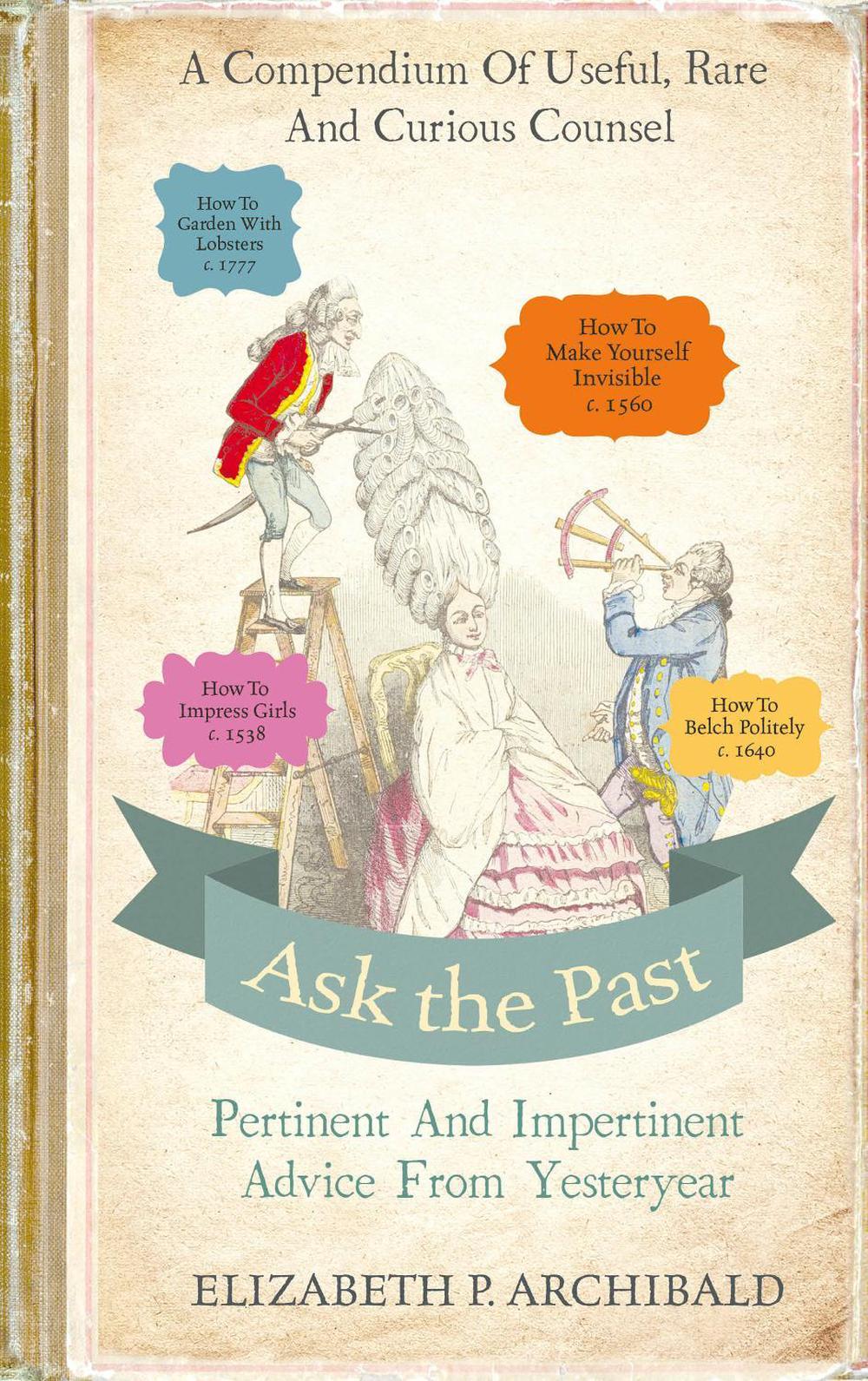 Ask the Past by Elizabeth Archibald - ISBN: 9780224101240