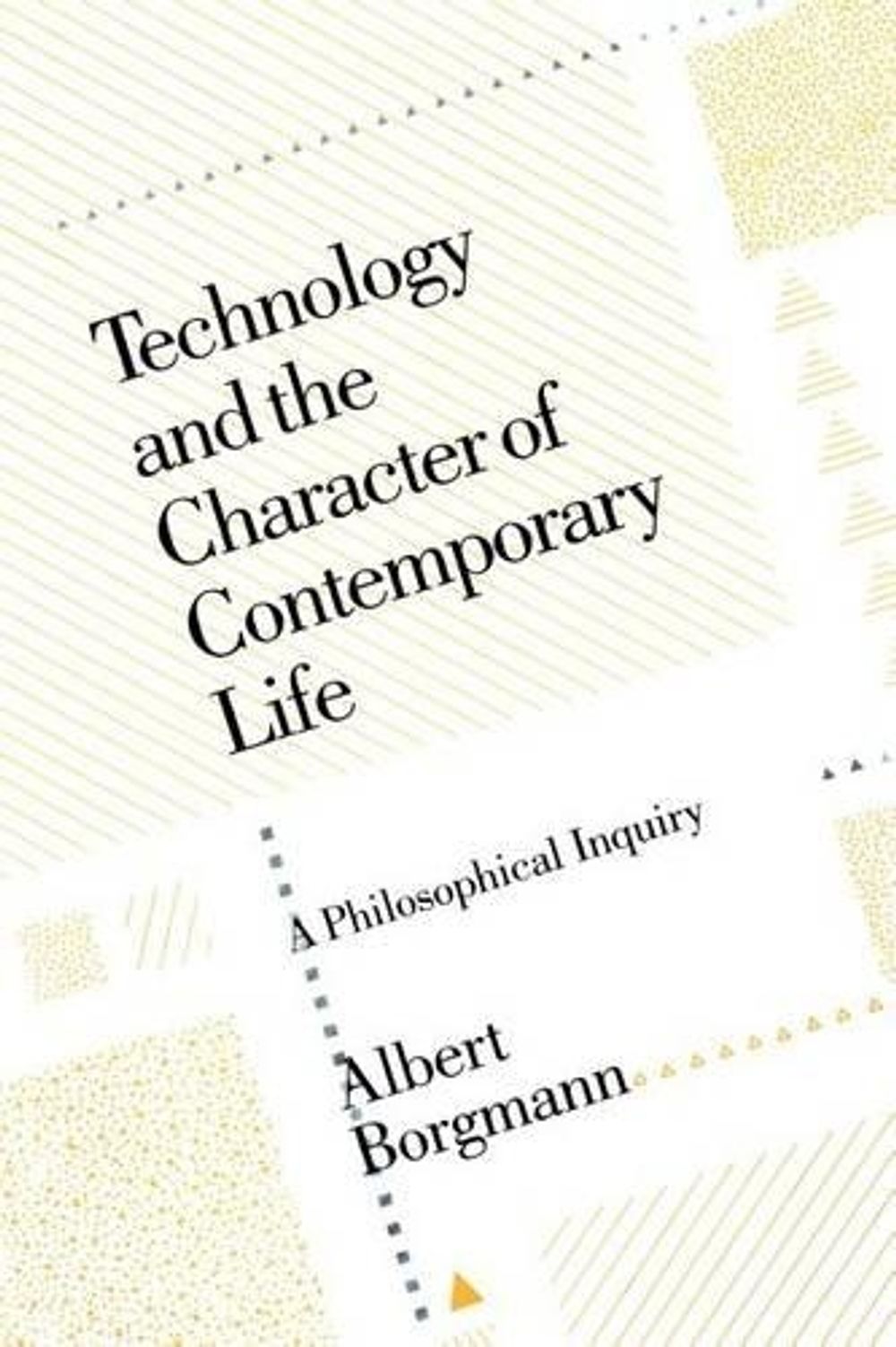 Technology and the Character of Contemporary Life, New edition Edition by Albert Borgmann - ISBN: 9780226066295