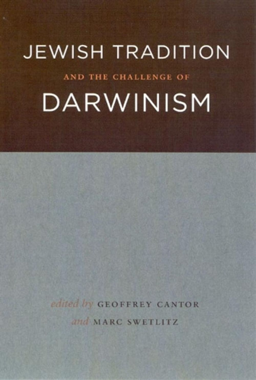 Jewish Tradition and the Challenge of Darwinism by Marc Swetlitz - ISBN: 9780226092768
