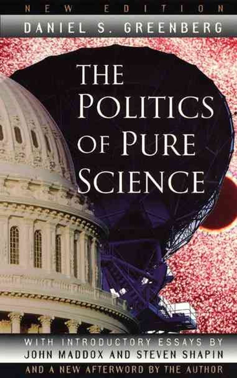 The Politics of Pure Science, 2nd Edition by Daniel S. Greenberg - ISBN: 9780226306322