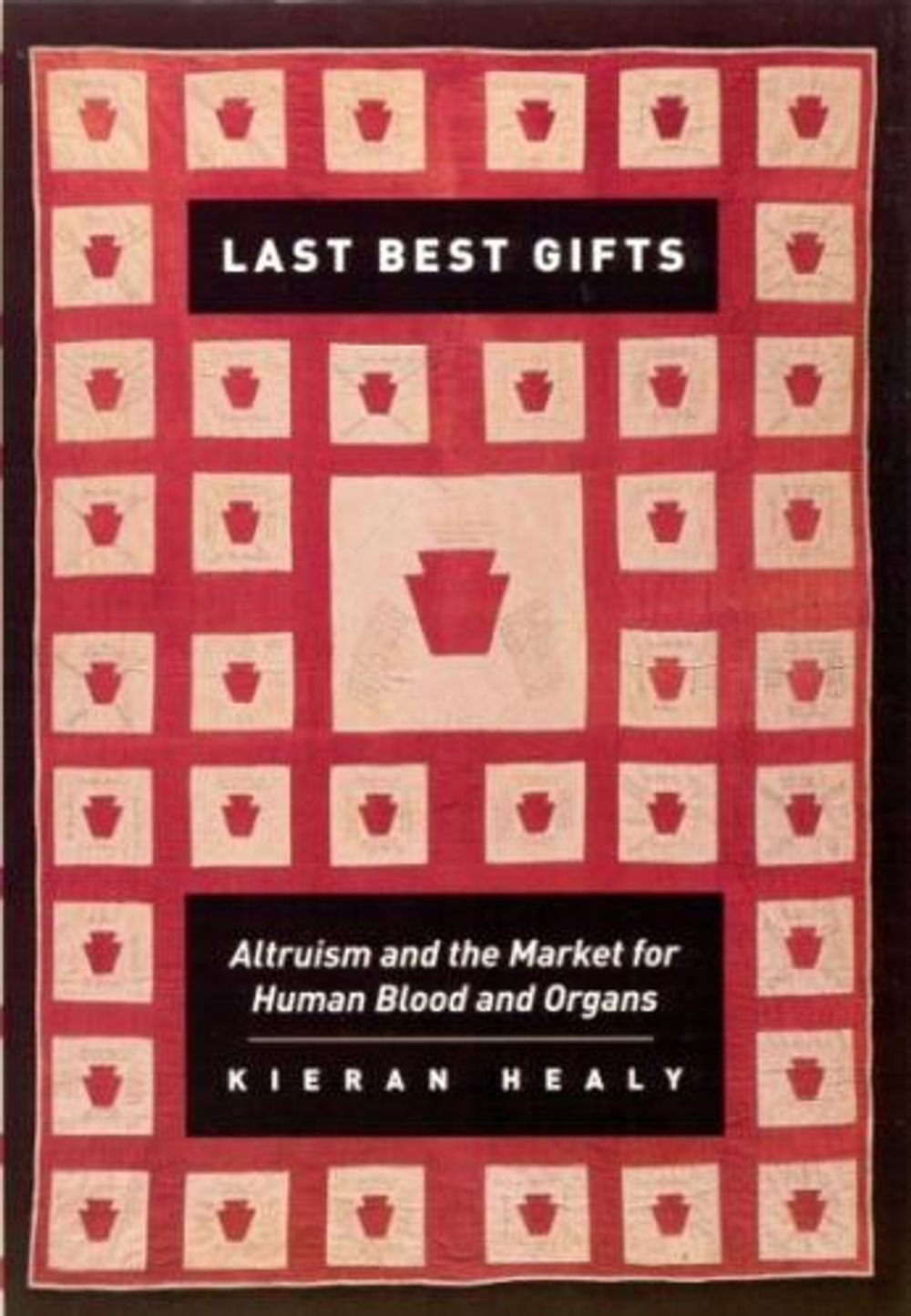 Last Best Gifts by Kieran Healy - ISBN: 9780226322353