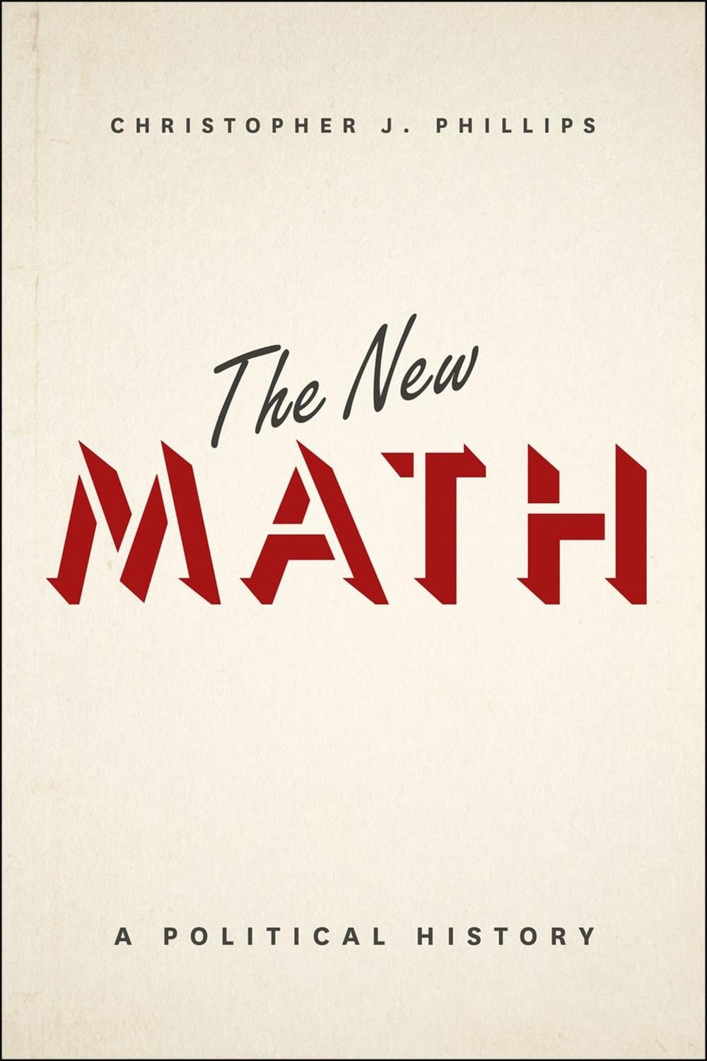 The New Math by Christopher J. Phillips - ISBN: 9780226421490