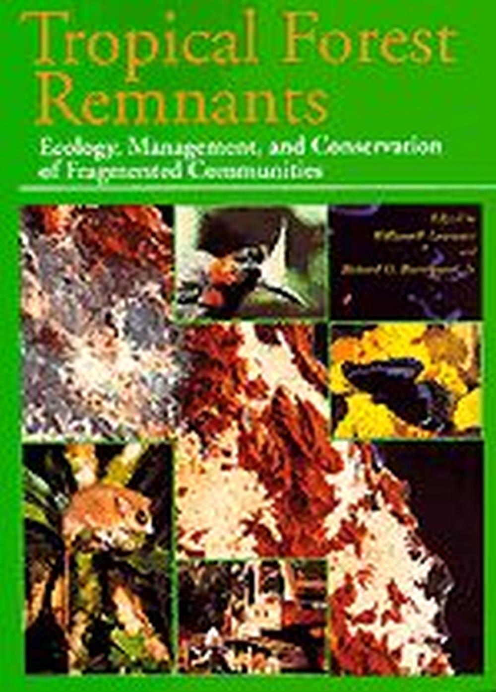 Tropical Forest Remnants, 2nd Edition by William F. Laurance - ISBN: 9780226468990