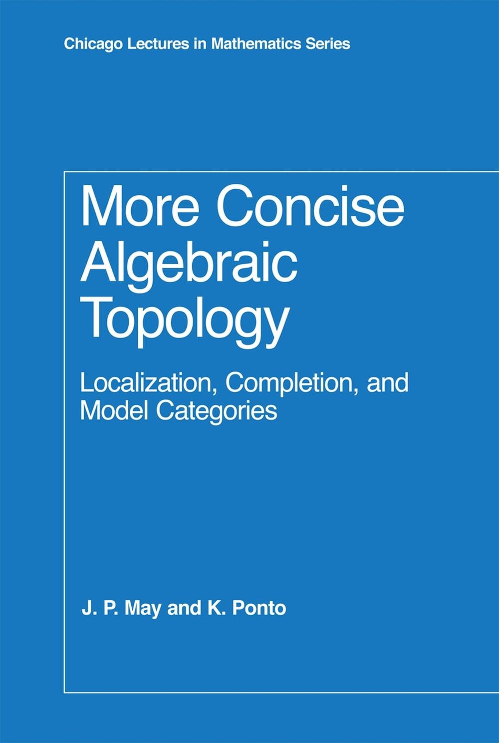 More Concise Algebraic Topology, 9780226511788