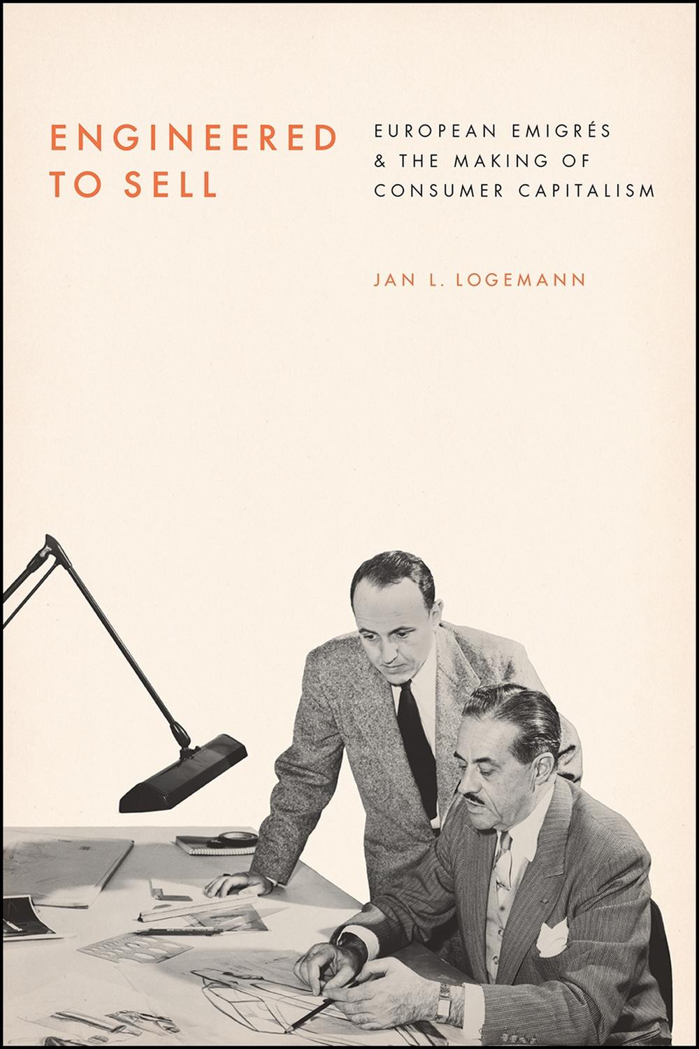 Engineered to Sell by Jan L. Logemann - ISBN: 9780226660158