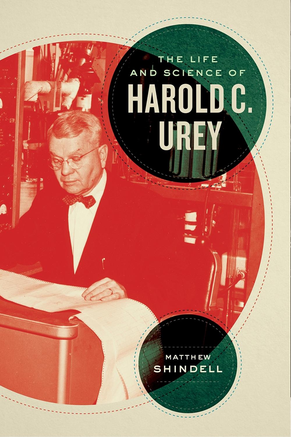 The Life and Science of Harold C. Urey by Matthew Shindell - ISBN: 9780226662084