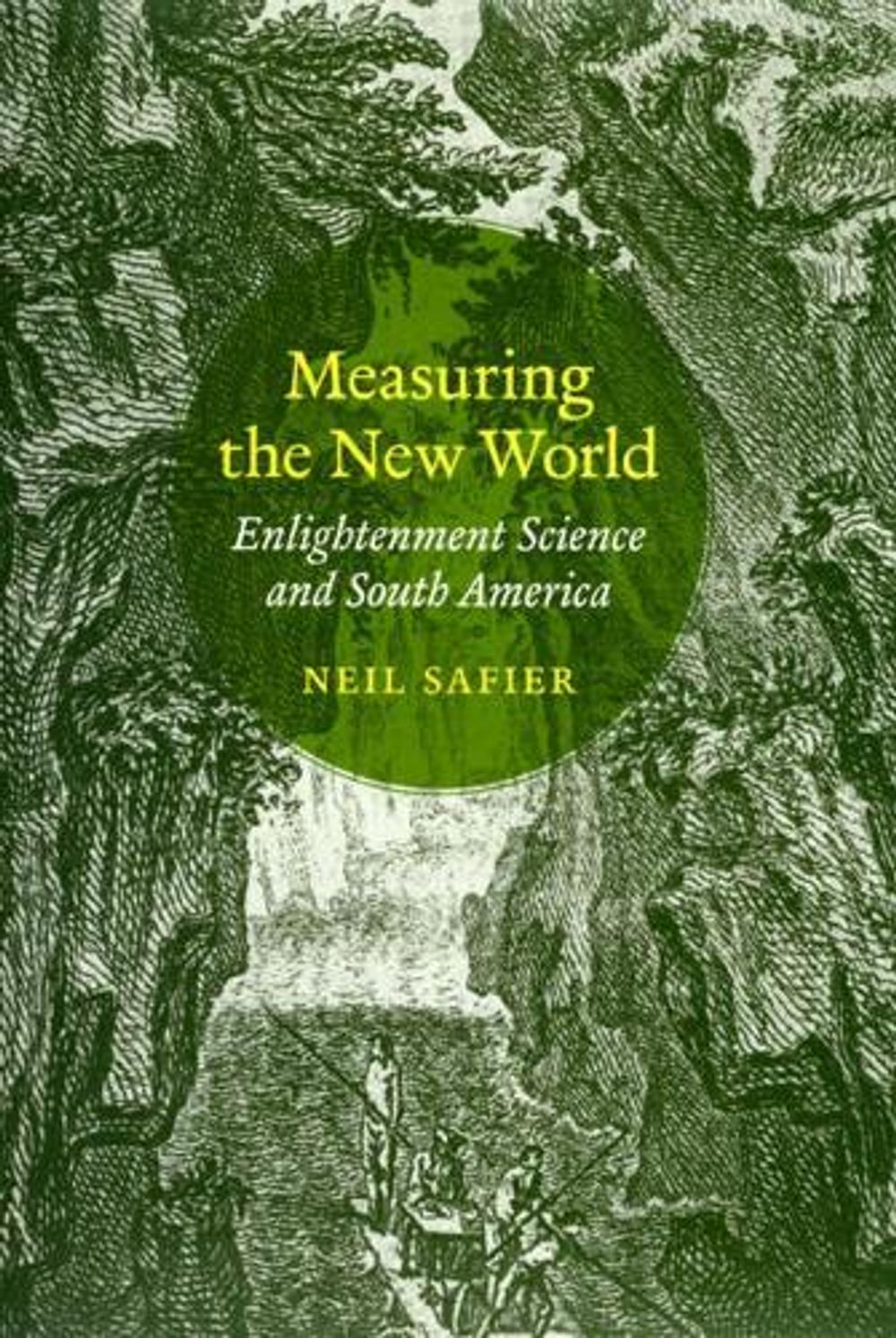 Measuring the New World by Neil Safier - ISBN: 9780226733623