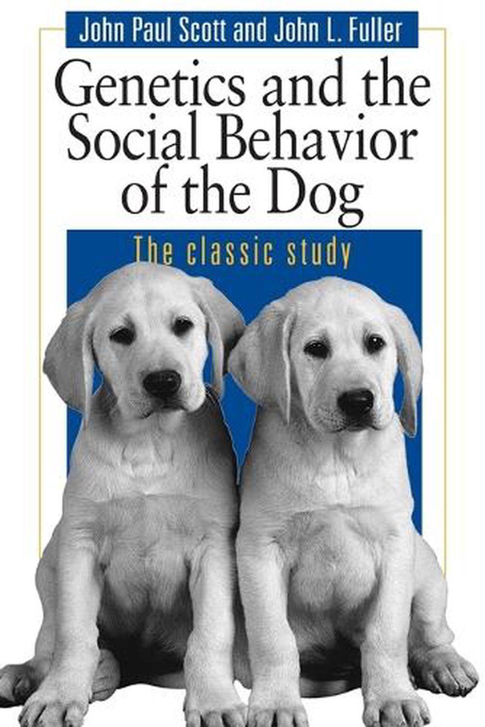 and the Social Behavior of the Dog by John L. Fuller