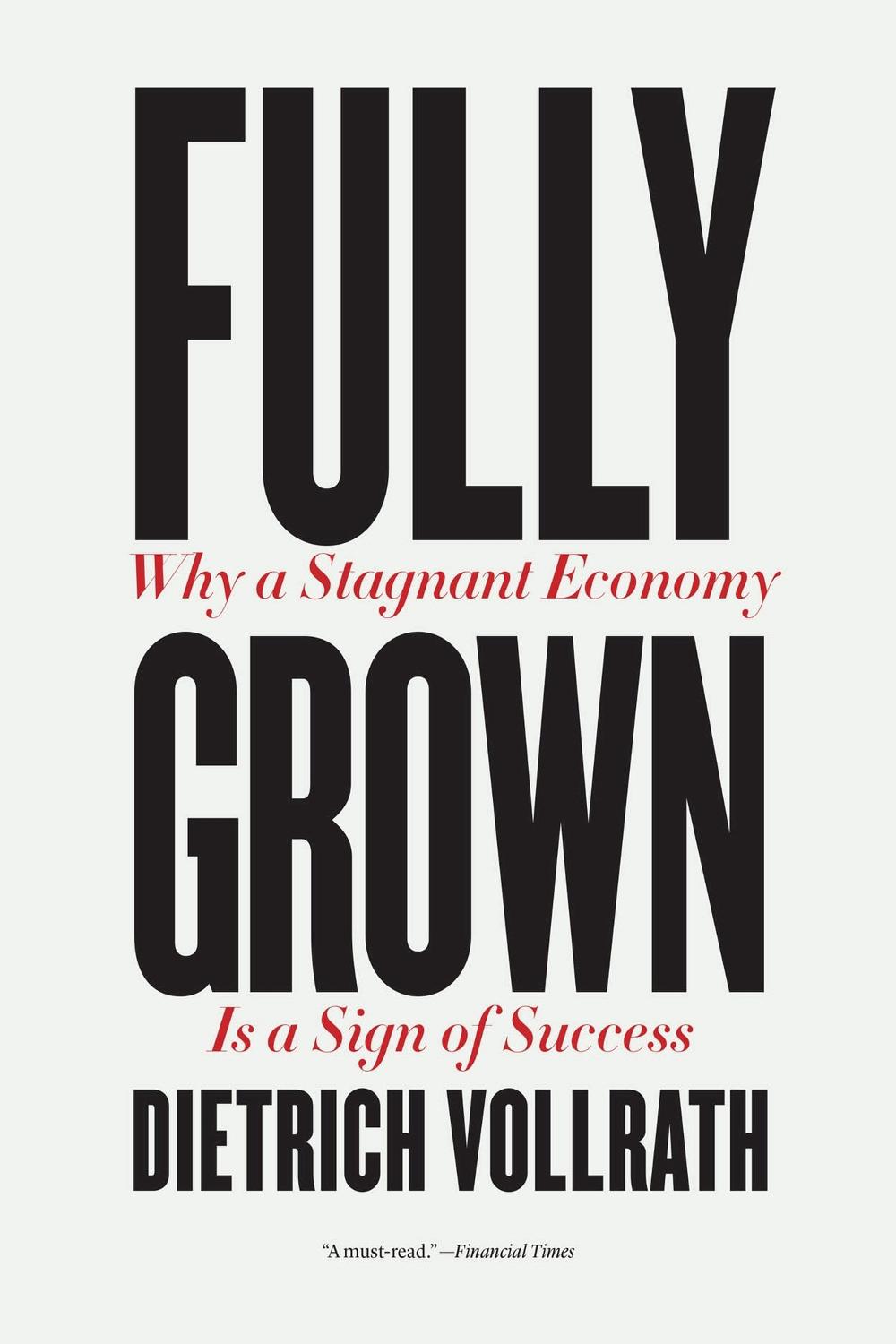 Fully Grown by Dietrich Vollrath - ISBN: 9780226820040