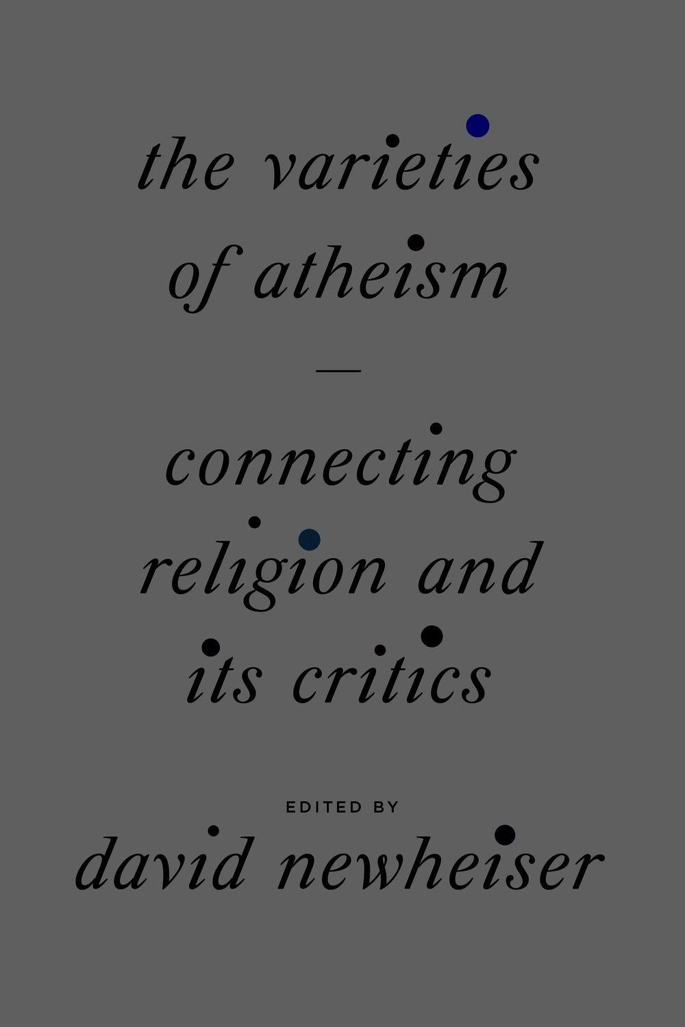 The Varieties of Atheism by David Newheiser - ISBN: 9780226822679