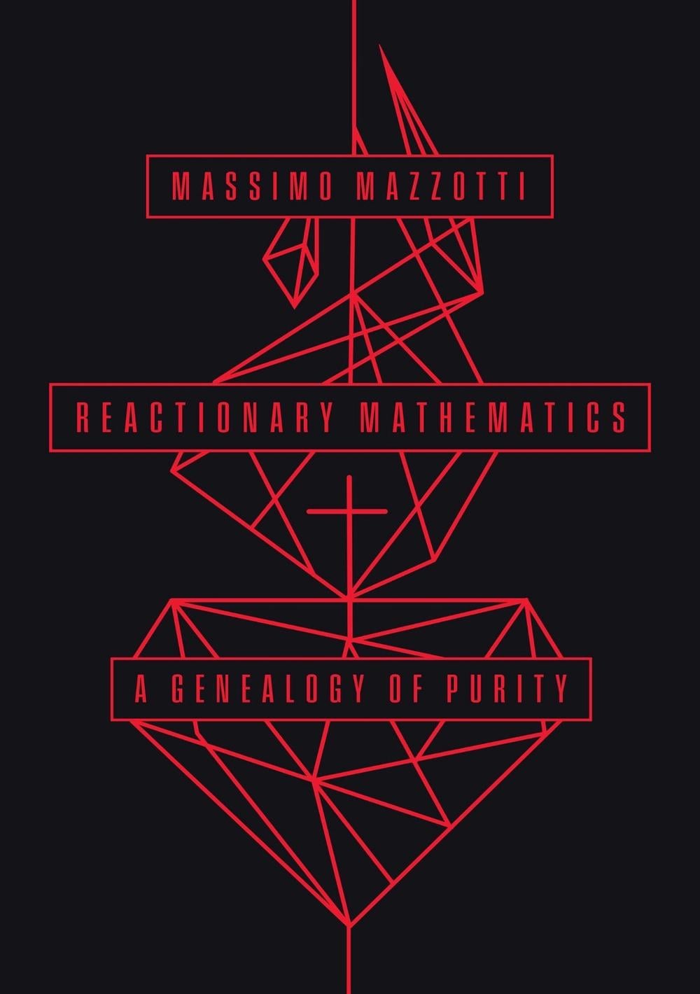 Reactionary Mathematics, 1st Edition by Massimo Mazzotti - ISBN: 9780226826745