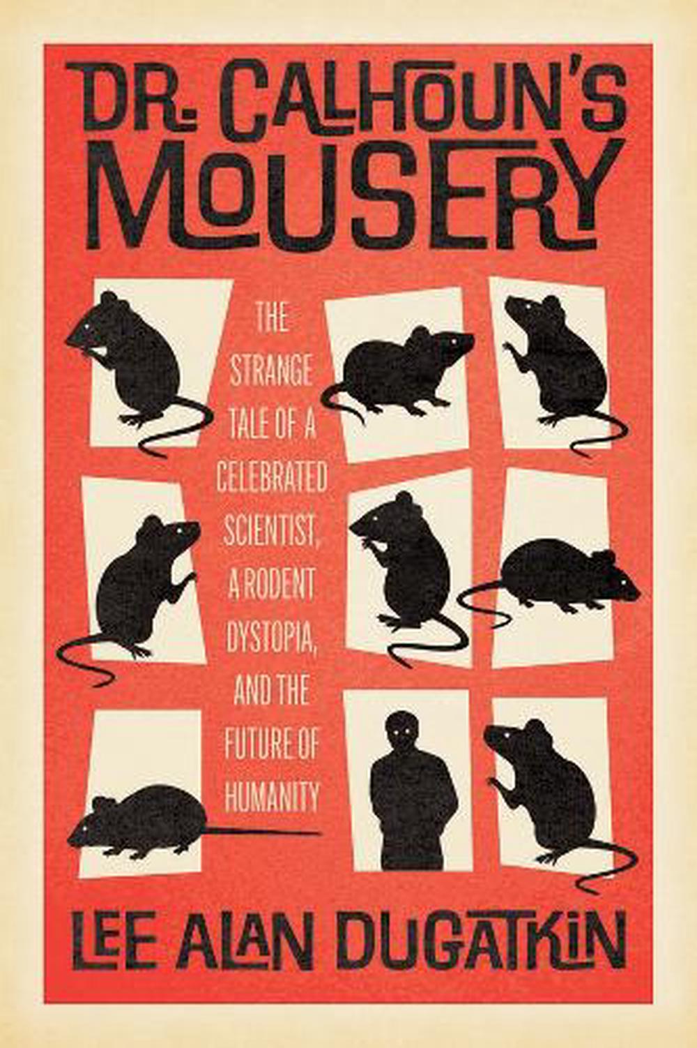 Dr. Calhoun's Mousery, 9780226827858