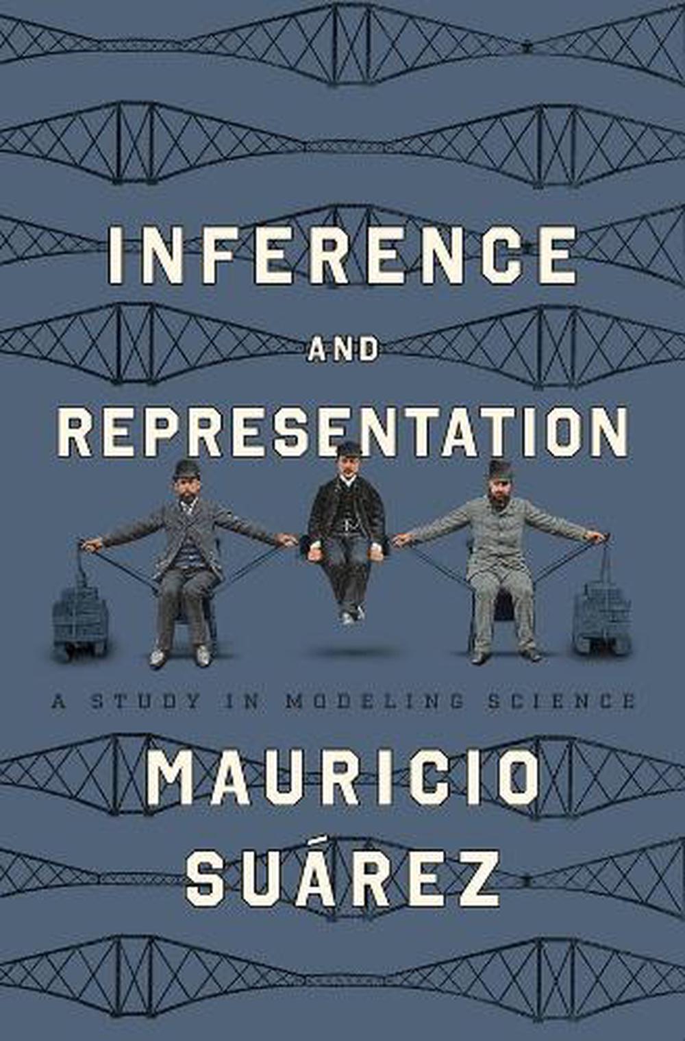 Inference and Representation, 1st Edition by Mauricio Suárez - ISBN: 9780226830049