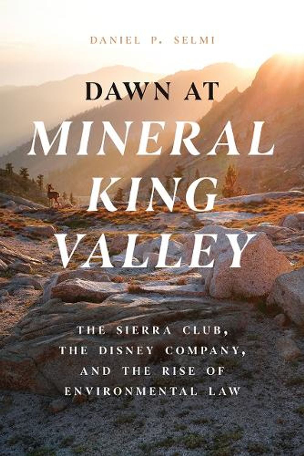 Dawn at Mineral King Valley by Daniel P. Selmi - ISBN: 9780226833408