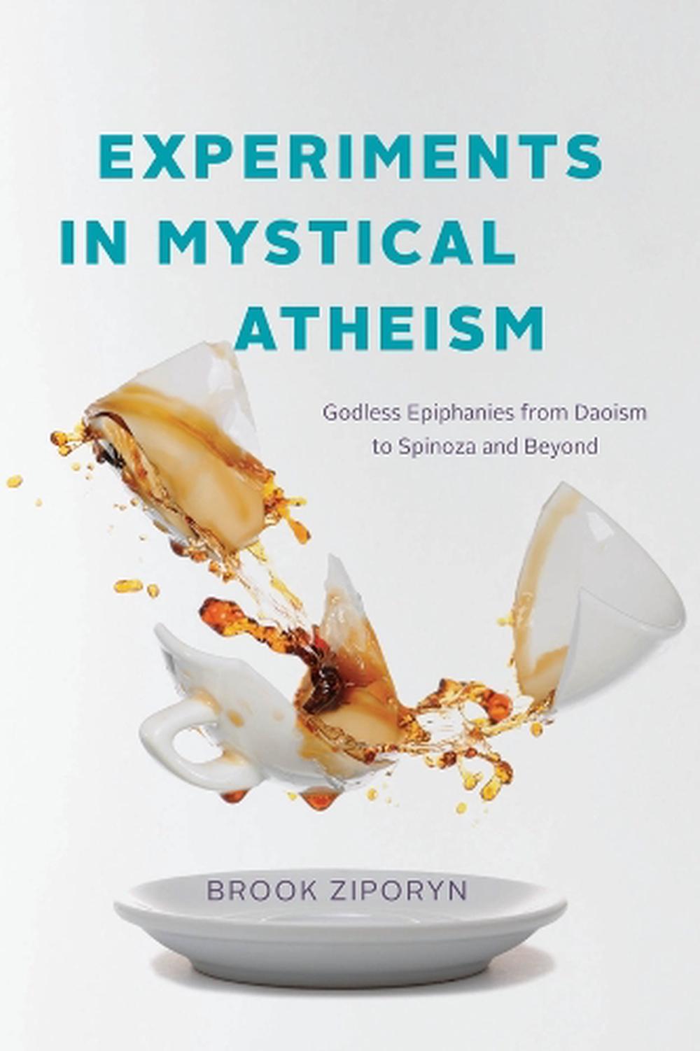 Experiments in Mystical Atheism, 9780226835266