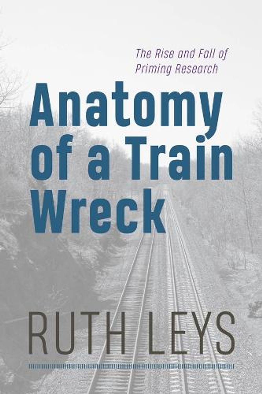 Anatomy of a Train Wreck by Ruth Leys - ISBN: 9780226836959